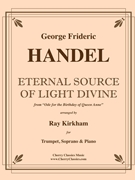 Eternal Source of Light Divine for Trumpet Soprano & Piano by Handel George Frideric - Kirkham Ray - for Trumpet Soprano and Piano
