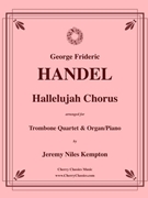 Hallelujah Chorus for Trombone Quartet & Organ by Handel George Frideric - Kempton Jeremy Niles - for Trombone Quartet and Organ