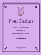 Four Psalms for Four Trombones by Reynolds Jeff - Reynolds Jeff - for 4 Trombone Ensemble or Trombone Quartet