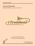 Galliard Battaglia for Trombone Quintet by Scheidt Samuel - Bennett Neal iTromboni - for Trombone Quintet