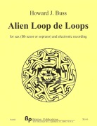 Alien Loop de Loops by Buss Howard for Bb Sax