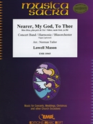 Nearer My God To Thee by Mason Lowell - Norman Tailor - for Organ and Concert Band (Organ and Concert Band)