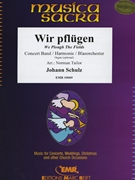 Wir Pflugen by Schulz Johann Abraham Peter - Norman Tailor - for Organ and Concert Band (Organ and Concert Band)