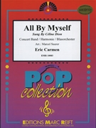 All By Myself by Carmen Eric - Marcel Saurer - for Concert Band - Blasorchester - Harmonie (Concert Band - Blasorchester - Harmonie)