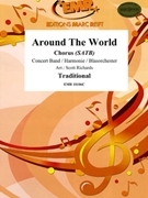 Around The World by Traditional - Scott Richards - for Chorus (Chorus (SATB) and Concert Band)