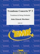 Trombone Concerto Nr. 3 by Mortimer John Glenesk for String Orchestra (String Orchestra)