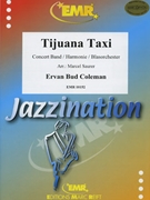 Tijuana Taxi by Coleman Ervan Bud - Marcel Saurer - for Concert Band - Blasorchester - Harmonie (Concert Band - Blasorchester - Harmonie)