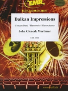 Balkan Impressions by Mortimer John Glenesk for Concert Band - Blasorchester - Harmonie (Concert Band - Blasorchester - Harmonie)