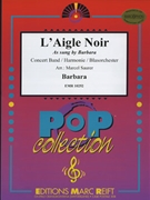 L'Aigle Noir by Barbara - Marcel Saurer - for Concert Band - Blasorchester - Harmonie (Concert Band - Blasorchester - Harmonie)