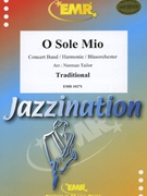 O Sole Mio by Traditional - Norman Tailor - for Concert Band - Blasorchester - Harmonie (Concert Band - Blasorchester - Harmonie)