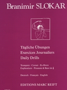 Tagliche ubungen / Daily Drills by Slokar Branimir for Trumpet Tutors and Studies (Trumpet Tutors and Studies)