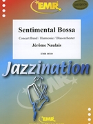 Sentimental Bossa by Naulais Jerome for Concert Band - Blasorchester - Harmonie (Concert Band - Blasorchester - Harmonie)