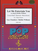 Let Me Entertain You by Chambers Guy and Williams Robbie - Marcel Saurer - for Concert Band - Blasorchester - Harmonie (Concert Band - Blasorchester - Harmonie)