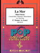 La Mer by Trenet Charles - Peter King - for Concert Band - Blasorchester - Harmonie (Concert Band - Blasorchester - Harmonie (+ Male Chorus))