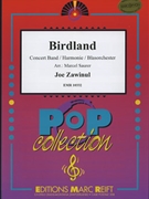 Birdland by Zawinul Joe - Marcel Saurer - for Concert Band - Blasorchester - Harmonie (Concert Band - Blasorchester - Harmonie)