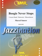 Boogie Never Stops by Saurer Marcel for Concert Band - Blasorchester - Harmonie (Concert Band - Blasorchester - Harmonie)