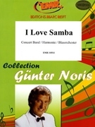 I Love Samba by Noris Gunter for Concert Band - Blasorchester - Harmonie (Concert Band - Blasorchester - Harmonie)