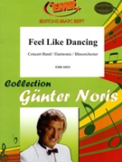 Feel Like Dancing by Noris Gunter for Concert Band - Blasorchester - Harmonie (Concert Band - Blasorchester - Harmonie)