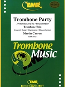 Trombone Party by Carron Martin for Concert Band - Blasorchester - Harmonie (Concert Band - Blasorchester - Harmonie (Trombone Trio or Section))