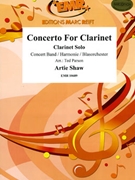 Concerto For Clarinet by Shaw Artie - Ted Parson - for Clarinet and Concert Band (Clarinet and Concert Band)