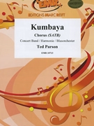 Kumbaya by Parson Ted for Concert Band - Blasorchester - Harmonie (Concert Band - Blasorchester - Harmonie (+ Chorus SATB))