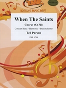 When The Saints by Parson Ted for Chorus (Chorus (SATB) and Concert Band)