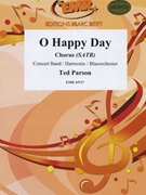 O Happy Day by Parson Ted for Chorus (Chorus (SATB) and Concert Band)