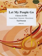 Let My People Go by Parson Ted for Chorus (Chorus (SATB) and Concert Band)