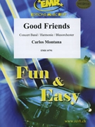 Good Friends by Montana Carlos for Concert Band - Blasorchester - Harmonie (Concert Band - Blasorchester - Harmonie)