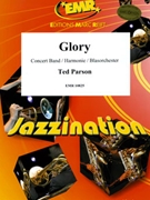 Glory by Parson Ted for Concert Band - Blasorchester - Harmonie (Concert Band - Blasorchester - Harmonie)