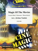 Magic Of The Movies by Naulais Jerome for Concert Band - Blasorchester - Harmonie (Concert Band - Blasorchester - Harmonie)