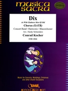 Dix by Kocher Conrad - Hardy Schneiders - for Chorus (Chorus (SATB) and Concert Band)