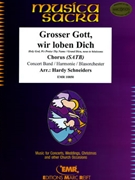 Grosser Gott wir loben Dich by Schneiders Hardy for Chorus (Chorus (SATB) and Concert Band)