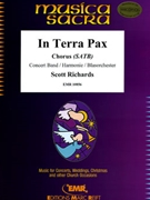 In Terra Pax by Richards Scott for Concert Band - Blasorchester - Harmonie (Concert Band - Blasorchester - Harmonie (+ Chorus SATB))