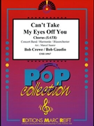 Can't Take My Eyes Off You by Gaudio and Crewe - Marcel Saurer - for Chorus (Chorus (SATB) and Concert Band)