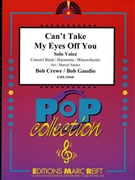 Can't Take My Eyes Off You by Gaudio and Crewe - Marcel Saurer - for Voice and Concert Band (Voice and Concert Band)