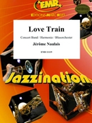 Love Train by Naulais Jerome for Concert Band - Blasorchester - Harmonie (Concert Band - Blasorchester - Harmonie)