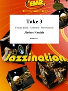 Take 3 by Naulais Jerome for Concert Band - Blasorchester - Harmonie (Concert Band - Blasorchester - Harmonie)