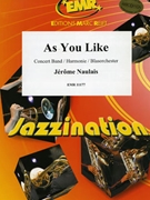 As You Like by Naulais Jerome for Concert Band - Blasorchester - Harmonie (Concert Band - Blasorchester - Harmonie)
