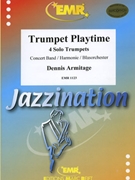Trumpet Playtime by Armitage Dennis for 4 Trumpets and Concert Band (4 Trumpets and Concert Band)