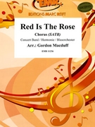 Red Is The Rose by Macduff Gordon for Concert Band - Blasorchester - Harmonie (Concert Band - Blasorchester - Harmonie (+ Chorus SATB))