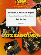 Dream Of Arabian Nights by Barclay Ted for Concert Band - Blasorchester - Harmonie (Concert Band - Blasorchester - Harmonie)