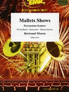Mallets Shows by Moren Bertrand for Percussions and Concert Band (Percussions and Concert Band (Percussion Feature))
