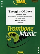 Thoughts Of Love by Pryor Arthur - Julian Oliver - for Trombone and Concert Band (Trombone and Concert Band)