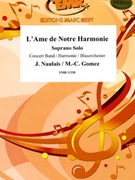 L'Ame de Notre Harmonie by Naulais Jerome and Gomez Marie-Carmen for Concert Band - Blasorchester - Harmonie (Concert Band - Blasorchester - Harmonie (Soprano Sax Solo))
