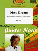 Disco Dream by Noris Gunter for Concert Band - Blasorchester - Harmonie (Concert Band - Blasorchester - Harmonie)