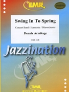 Swing In To Spring by Armitage Dennis for Concert Band - Blasorchester - Harmonie (Concert Band - Blasorchester - Harmonie)