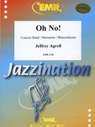 Oh No! by Agrell Jeffrey for Concert Band - Blasorchester - Harmonie (Concert Band - Blasorchester - Harmonie)