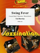 Swing Fever by Barclay Ted for Concert Band - Blasorchester - Harmonie (Concert Band - Blasorchester - Harmonie)