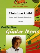 Christmas Child by Noris Gunter for Concert Band - Blasorchester - Harmonie (Concert Band - Blasorchester - Harmonie)